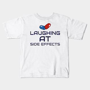 LAUGHING AT SIDE EFFECTS SEVEN FIGURE PHARMACIST Kids T-Shirt